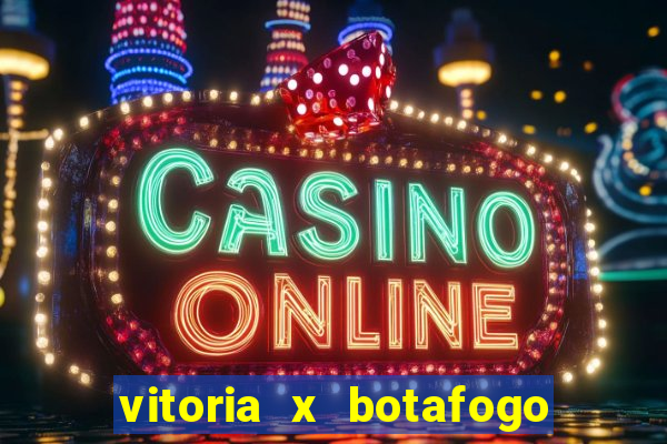 vitoria x botafogo sp futemax